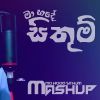 Ma Hade Sithum (Mashup) mp3 Download