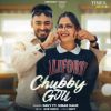 Chubby Girl mp3 Download