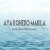 Aya Kohedo Makila mp3 Download