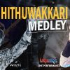 Hithuwakkari Medley Live at University Of Peradeniya mp3 Download