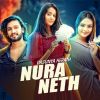 Nura Neth mp3 Download