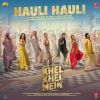 Hauli Hauli (From Khel Khel Mein) mp3 Download