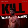 Kaawaa Kaawaa (From Kill Movie) Film Version mp3 Download