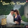 Duur Na Karin (From Khel Khel Mein) mp3 Download