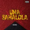 Una Sahalola mp3 Download