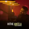 Hithe Aneela mp3 Download