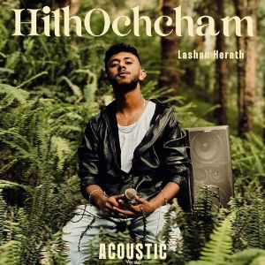 Hith Ochcham (Acoustic Version) mp3 Download