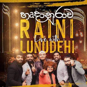 Raini Live with Lunu Dehi mp3 Download