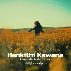 Hankithi Kawana (GeemathBeats Remix) mp3 Download