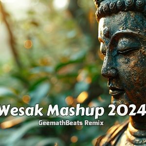 Wesak Mashup 2024 mp3 Download