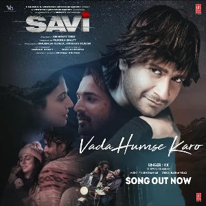 Vada Humse Karo (From SAVI) mp3 Download