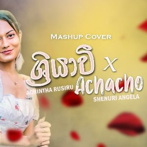 Shriyawee x Achacho (Mashup Cover) Sinhala & Tamil Version mp3 Download