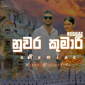 Nuwara Kumari (Remix) Reggae mp3 Download