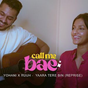 Yaara Tere Bin (Reprise) Call Me Bae mp3 Download