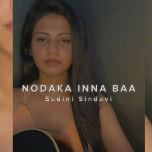 Nodaka Inna Baa (Simple cover) mp3 Download