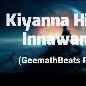 Kiyanna Hithan Innawanan (Remix) mp3 Download