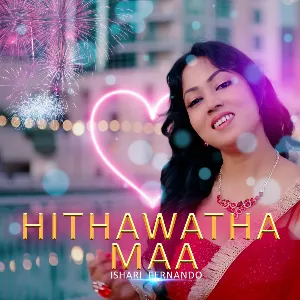 Hithawatha Maa mp3 Download